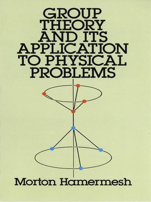 cover image of Group Theory and Its Application to Physical Problems